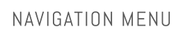 NAVIGATION MENU